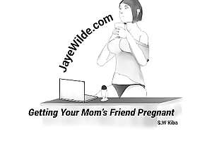Getting Your Mom's Friend Pregnant